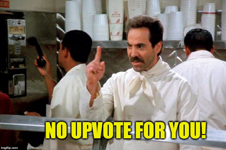 NO UPVOTE FOR YOU! | made w/ Imgflip meme maker