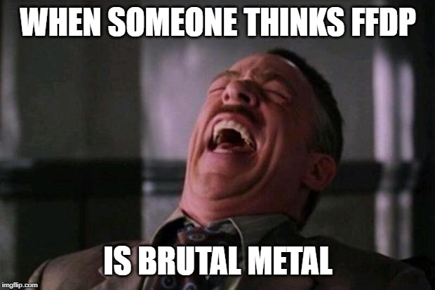 Spider Man boss | WHEN SOMEONE THINKS FFDP IS BRUTAL METAL | image tagged in spider man boss | made w/ Imgflip meme maker