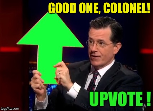GOOD ONE, COLONEL! | made w/ Imgflip meme maker