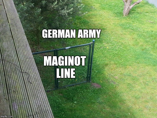 GERMAN ARMY; MAGINOT LINE | made w/ Imgflip meme maker