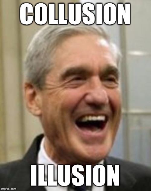 Mueller Laughing | COLLUSION; ILLUSION | image tagged in mueller laughing,trump russia collusion,collusion,russian collusion | made w/ Imgflip meme maker