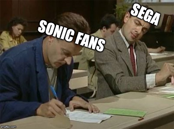 Mr bean copying | SEGA; SONIC FANS | image tagged in mr bean copying | made w/ Imgflip meme maker