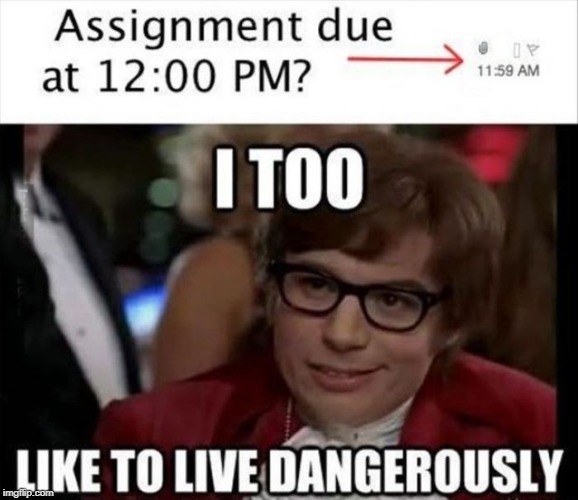 image tagged in meme,i too like to live dangerously | made w/ Imgflip meme maker