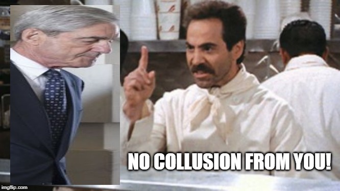 NO COLLUSION FROM YOU! | image tagged in robert mueller,nice try | made w/ Imgflip meme maker