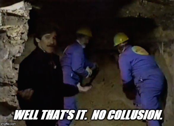 WELL THAT'S IT.  NO COLLUSION. | made w/ Imgflip meme maker