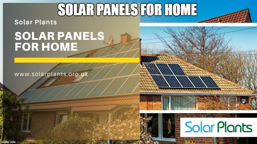 SOLAR PANELS FOR HOME | made w/ Imgflip meme maker