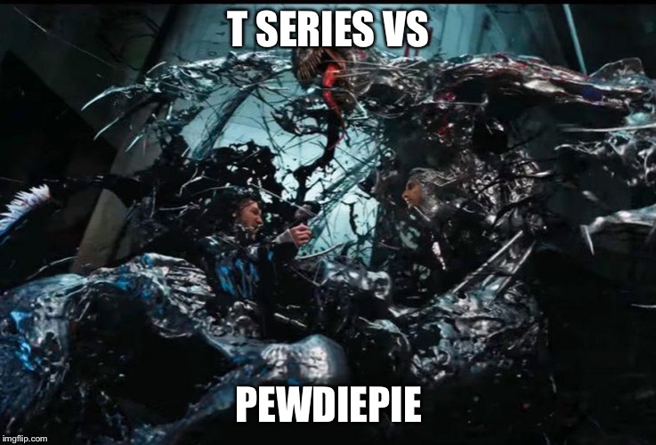 Venom pewdiepie vs t series | T SERIES VS; PEWDIEPIE | image tagged in memes,funny | made w/ Imgflip meme maker