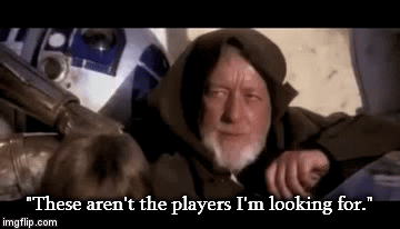 "These aren't the players I'm looking for." | image tagged in gifs | made w/ Imgflip video-to-gif maker