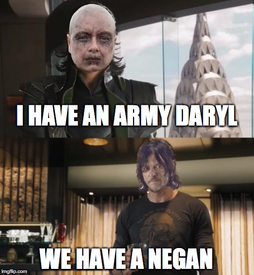 Pike Aftermath | I HAVE AN ARMY DARYL; WE HAVE A NEGAN | image tagged in the walking dead | made w/ Imgflip meme maker