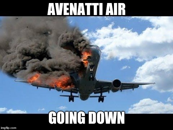 plane crash | AVENATTI AIR; GOING DOWN | image tagged in plane crash | made w/ Imgflip meme maker