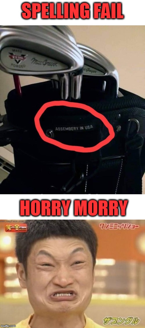 Holy Moly | SPELLING FAIL; HORRY MORRY | image tagged in chinese,spelling error,fail | made w/ Imgflip meme maker
