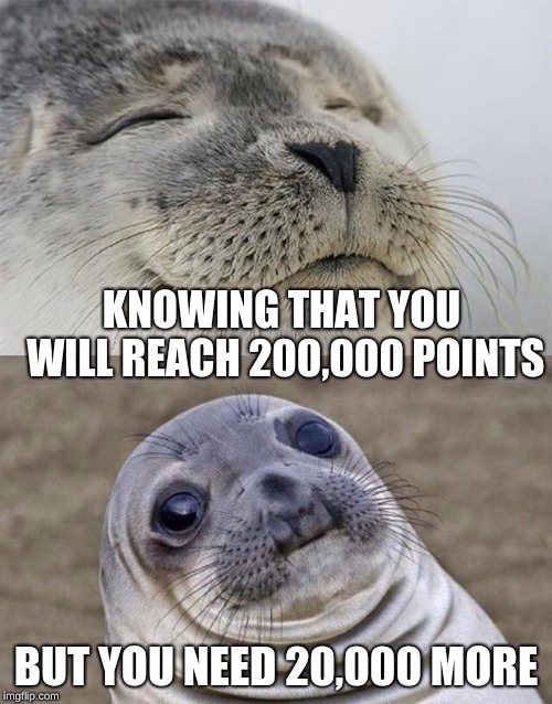 We gotta keep pushing more guys until my profile's 1st anniversary in May 9 | KNOWING THAT YOU WILL REACH 200,000 POINTS; BUT YOU NEED 20,000 MORE | image tagged in memes,short satisfaction vs truth,meanwhile on imgflip,imgflip points,milestone | made w/ Imgflip meme maker