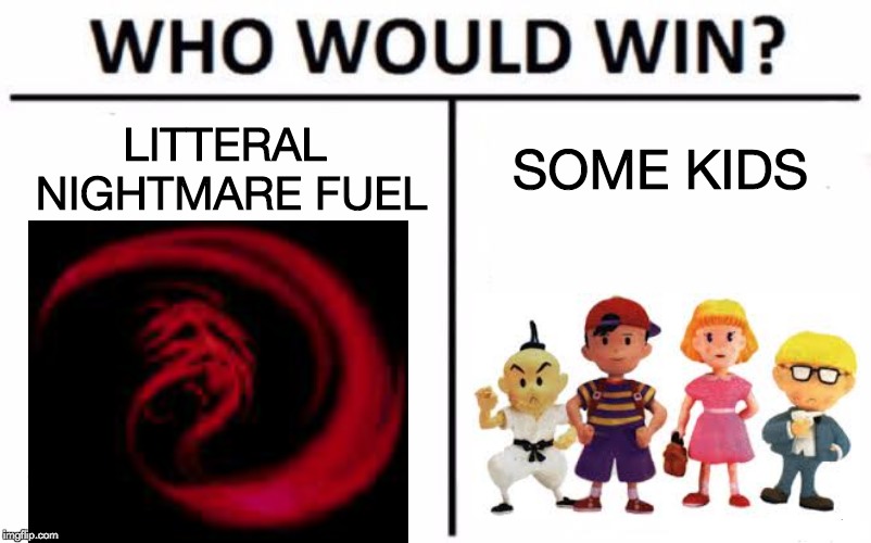 Who Would Win? Meme | LITTERAL NIGHTMARE FUEL; SOME KIDS | image tagged in memes,who would win | made w/ Imgflip meme maker