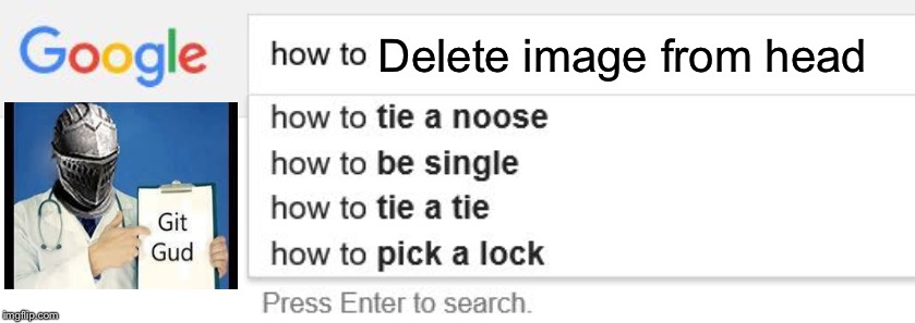 Google Search | Delete image from head | image tagged in google search | made w/ Imgflip meme maker