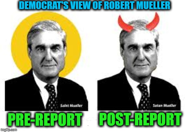 DEMOCRAT'S VIEW OF ROBERT MUELLER; PRE-REPORT; POST-REPORT | image tagged in robert mueller,democrats,trump russia,mueller time,democratic party | made w/ Imgflip meme maker