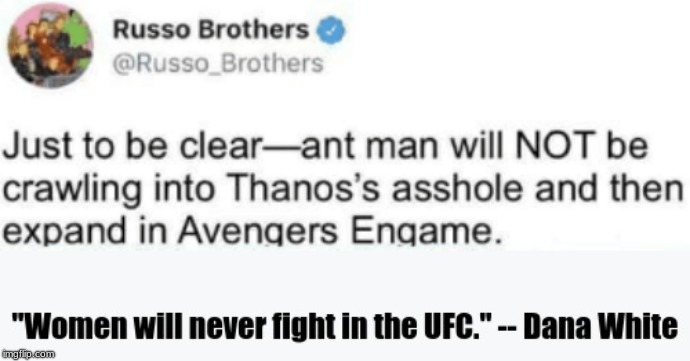 Just like a Dana White quote . . . .  | image tagged in memes,twitter,mma,avengers infinity war | made w/ Imgflip meme maker