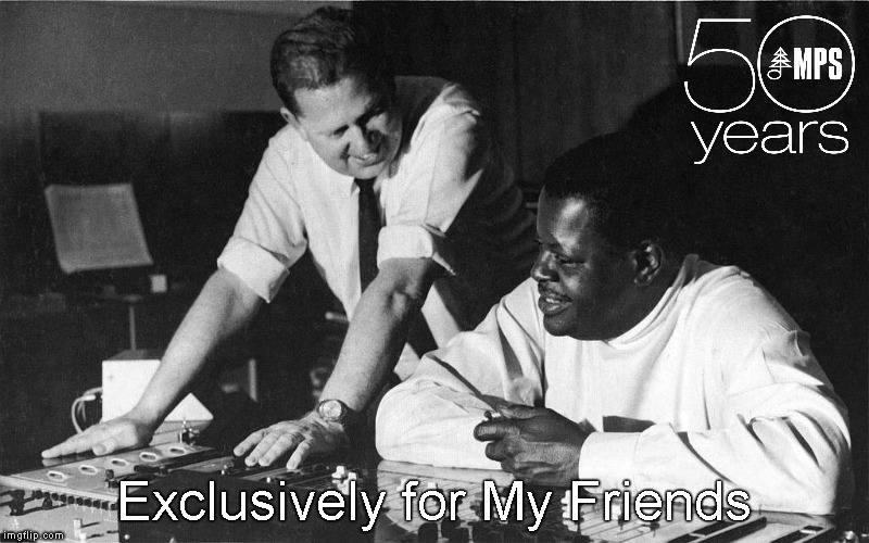 MPS Records | Exclusively for My Friends | image tagged in memes,oscar peterson,mps | made w/ Imgflip meme maker