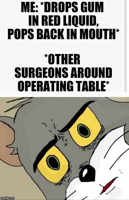 Bloody good | image tagged in tom and jerry,meme,ha,gross | made w/ Imgflip meme maker