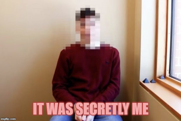IT WAS SECRETLY ME | image tagged in brexit time traveller | made w/ Imgflip meme maker
