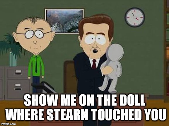 South Park Doll | SHOW ME ON THE DOLL WHERE STEARN TOUCHED YOU | image tagged in south park doll | made w/ Imgflip meme maker