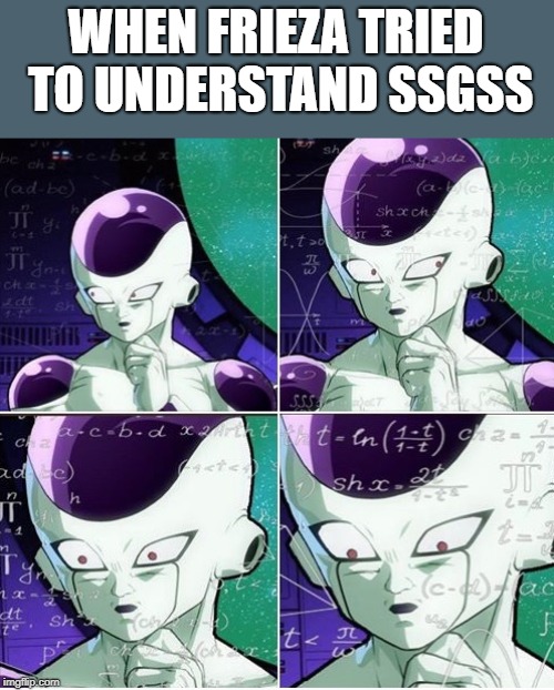 Thinking Frieza | WHEN FRIEZA TRIED TO UNDERSTAND SSGSS | image tagged in thinking frieza | made w/ Imgflip meme maker