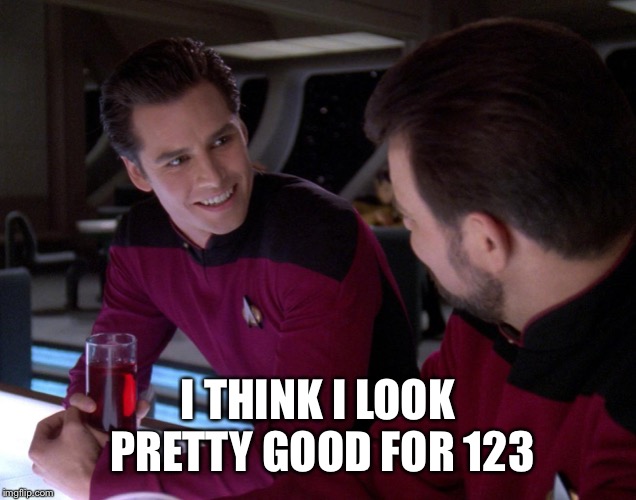 I THINK I LOOK PRETTY GOOD FOR 123 | made w/ Imgflip meme maker