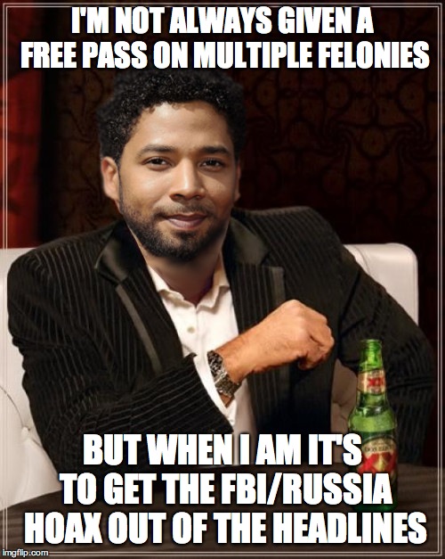 the most interesting bigot in the world | I'M NOT ALWAYS GIVEN A FREE PASS ON MULTIPLE FELONIES; BUT WHEN I AM IT'S TO GET THE FBI/RUSSIA HOAX OUT OF THE HEADLINES | image tagged in the most interesting bigot in the world | made w/ Imgflip meme maker