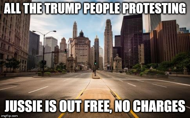 Empty street | ALL THE TRUMP PEOPLE PROTESTING; JUSSIE IS OUT FREE, NO CHARGES | image tagged in empty street | made w/ Imgflip meme maker