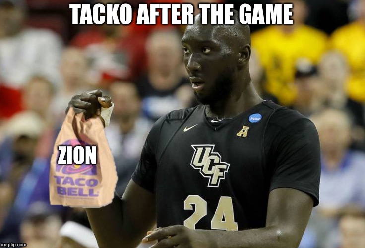 Tacko Bell | TACKO AFTER THE GAME; ZION | image tagged in tacko bell | made w/ Imgflip meme maker
