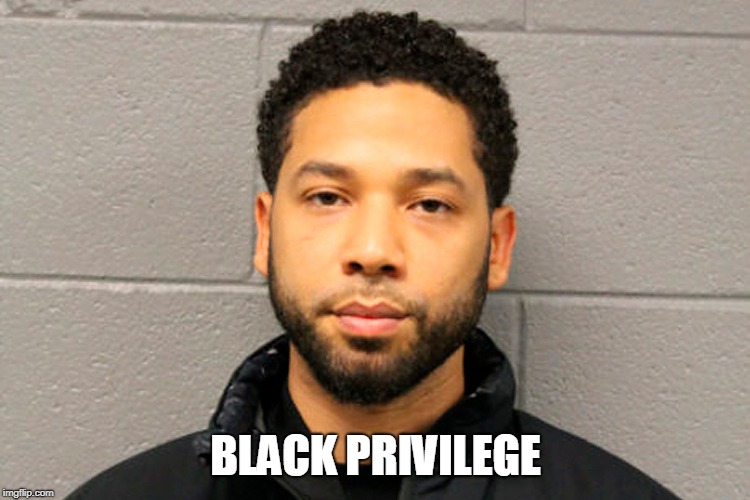 BLACK PRIVILEGE | image tagged in memes,jussie,no justice | made w/ Imgflip meme maker