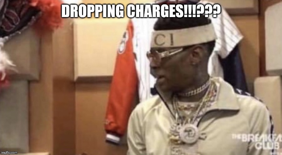 Soulja boy | DROPPING CHARGES!!!??? | image tagged in soulja boy | made w/ Imgflip meme maker