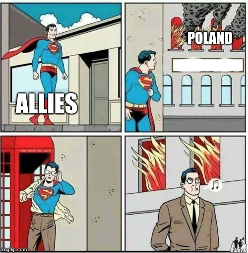 Superman ignore | POLAND; ALLIES | image tagged in superman ignore,HistoryMemes | made w/ Imgflip meme maker