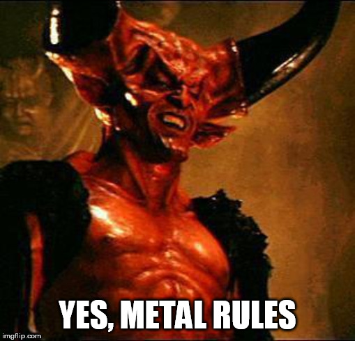 Metal music is the best | YES, METAL RULES | image tagged in satan,frontpage | made w/ Imgflip meme maker