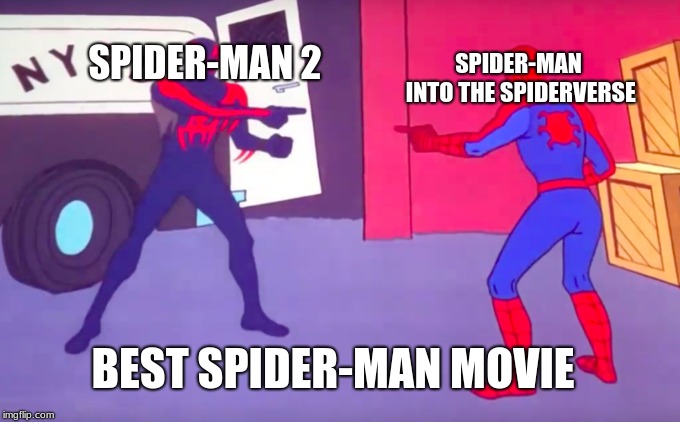 Best Spider-Man Movie | SPIDER-MAN 2; SPIDER-MAN INTO THE SPIDERVERSE; BEST SPIDER-MAN MOVIE | image tagged in spider-man spiderverse pointing,spiderman | made w/ Imgflip meme maker