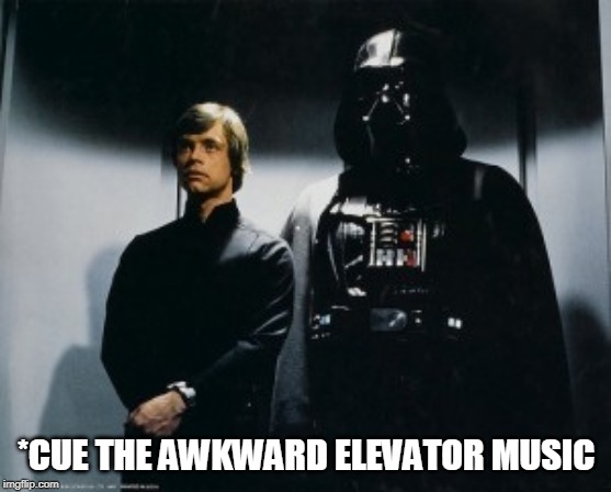 Don't you just love elevator music? | *CUE THE AWKWARD ELEVATOR MUSIC | image tagged in star wars elevator | made w/ Imgflip meme maker