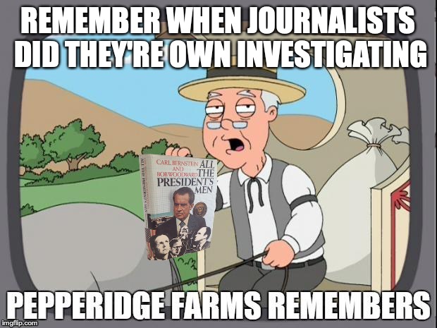 If news outlets are rejecting Mueller results, why not do their own investigating...oh that's right...REAL JOURNALISM IS DEAD! | REMEMBER WHEN JOURNALISTS DID THEY'RE OWN INVESTIGATING | image tagged in pepperidge farms remembers | made w/ Imgflip meme maker