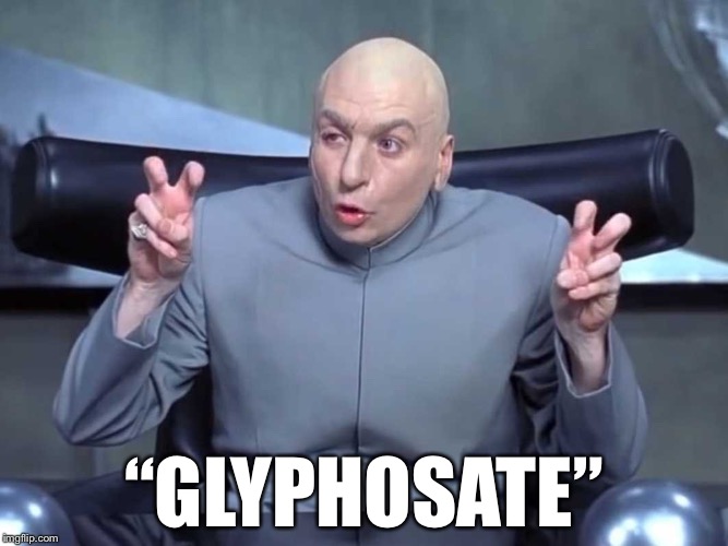Dr Evil air quotes | “GLYPHOSATE” | image tagged in dr evil air quotes | made w/ Imgflip meme maker