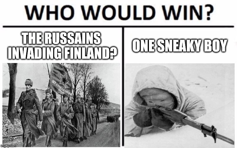 ww2 | THE RUSSAINS INVADING FINLAND? ONE SNEAKY BOY | image tagged in memes,who would win,history | made w/ Imgflip meme maker