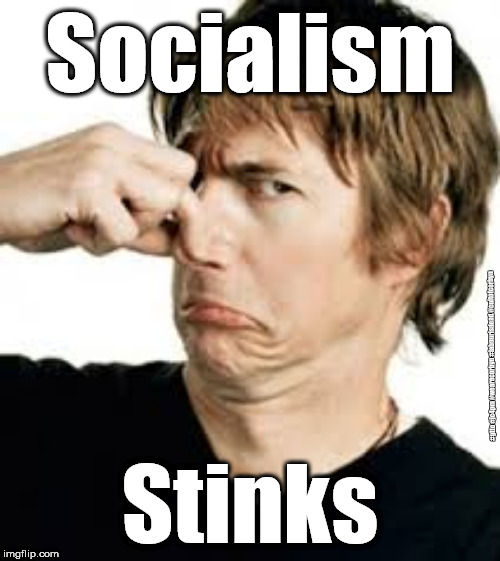 Socialism stinks | Socialism; #gtto #jc4pm #wearecorbyn #labourisdead #cultofcorbyn; Stinks | image tagged in gtto jc4pm,labourisdead,cultofcorbyn,communist socialist,wearecorbyn,funny | made w/ Imgflip meme maker