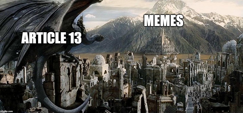 MEMES; ARTICLE 13 | image tagged in osgiliath,article 13,lotr,copyright directive,memes | made w/ Imgflip meme maker