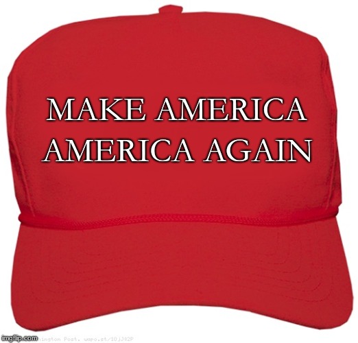 blank red MAGA hat | AMERICA AGAIN; MAKE AMERICA | image tagged in blank red maga hat | made w/ Imgflip meme maker