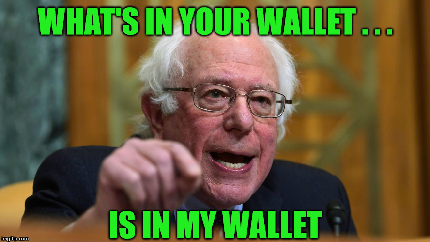 WHAT'S IN YOUR WALLET . . . IS IN MY WALLET | made w/ Imgflip meme maker