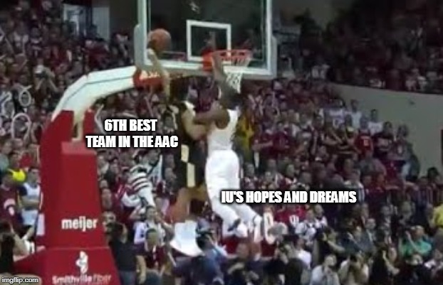 6TH BEST TEAM IN THE AAC; IU'S HOPES AND DREAMS | image tagged in purdue | made w/ Imgflip meme maker