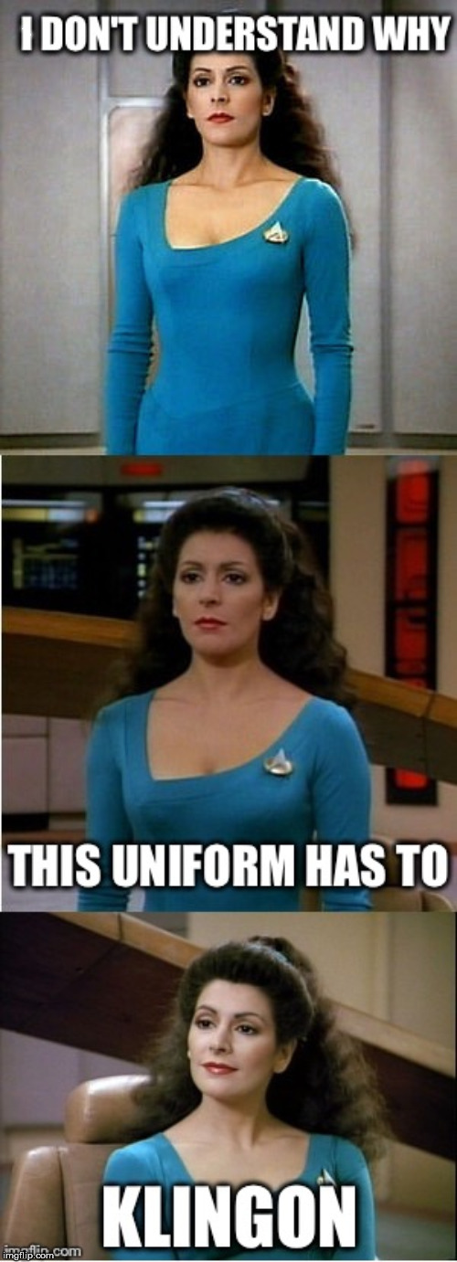 ...me neither. | ´. | image tagged in memes,funny,deanna troi,bad pun,star trek tng,repost | made w/ Imgflip meme maker