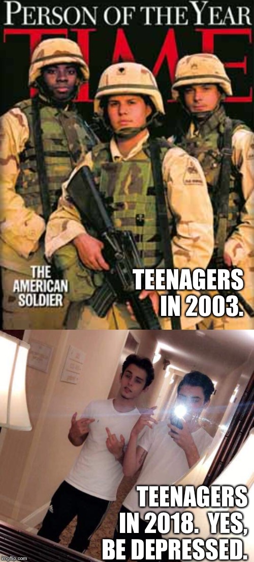 TEENAGERS IN 2003. TEENAGERS IN 2018.

YES, BE DEPRESSED. | image tagged in teenagers | made w/ Imgflip meme maker