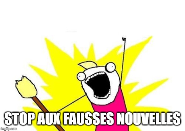 X All The Y | STOP AUX FAUSSES NOUVELLES | image tagged in memes,x all the y | made w/ Imgflip meme maker