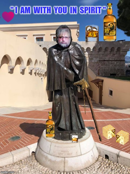 " I  AM  WITH  YOU  IN  SPIRIT " | image tagged in monte carlo statue | made w/ Imgflip meme maker