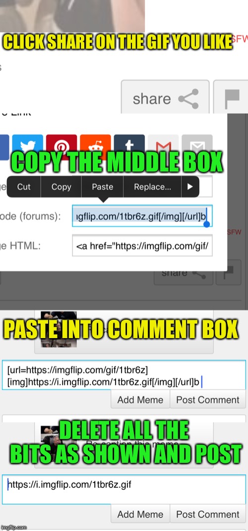 CLICK SHARE ON THE GIF YOU LIKE COPY THE MIDDLE BOX PASTE INTO COMMENT BOX DELETE ALL THE BITS AS SHOWN AND POST | made w/ Imgflip meme maker