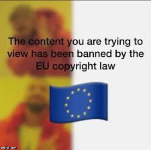 INTERNET.EXE has stopped responding | image tagged in article 13 | made w/ Imgflip meme maker
