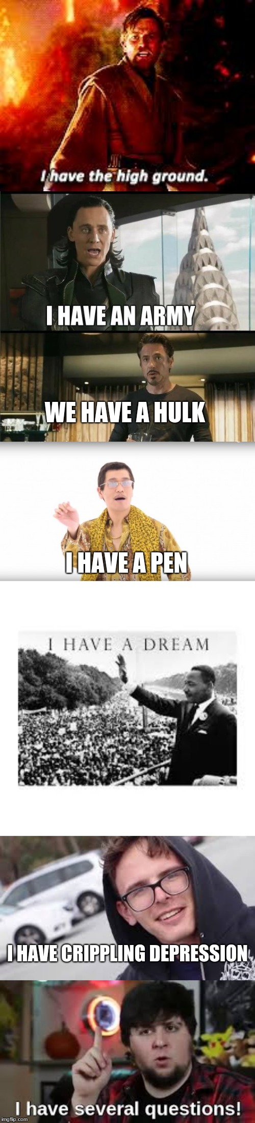 I saw a meme similar to this so I just had to do it  | WE HAVE A HULK; I HAVE A PEN; I HAVE CRIPPLING DEPRESSION | image tagged in we have a hulk,star wars,funny,memes,i have,ppap | made w/ Imgflip meme maker